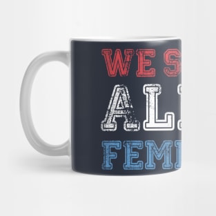 we should all be feminists Mug